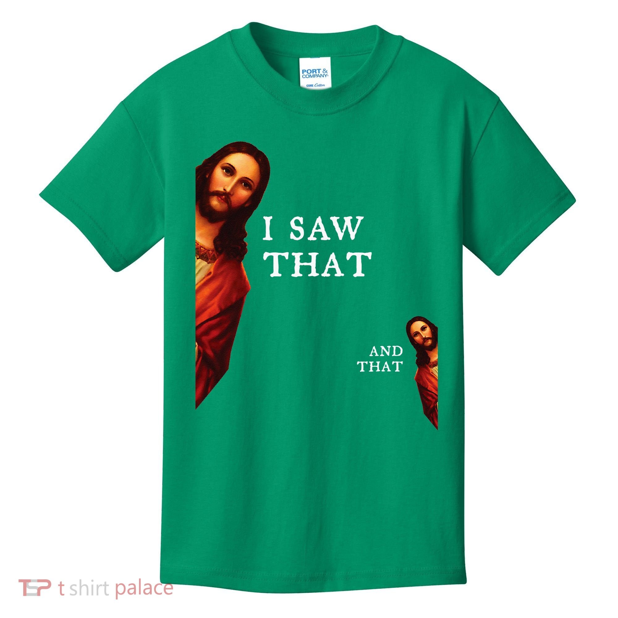Funny Jesus Bible Best Joke Quote I Saw That And That Kids T-Shirt