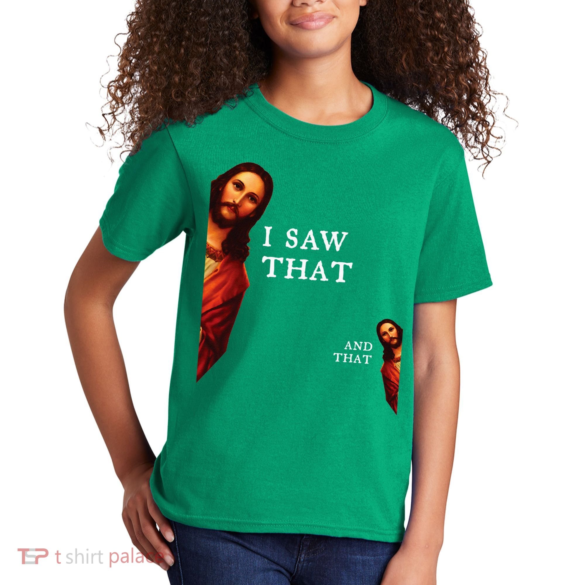 Funny Jesus Bible Best Joke Quote I Saw That And That Kids T-Shirt