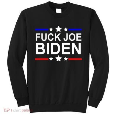 F*ucK Joe Biden Sweatshirt