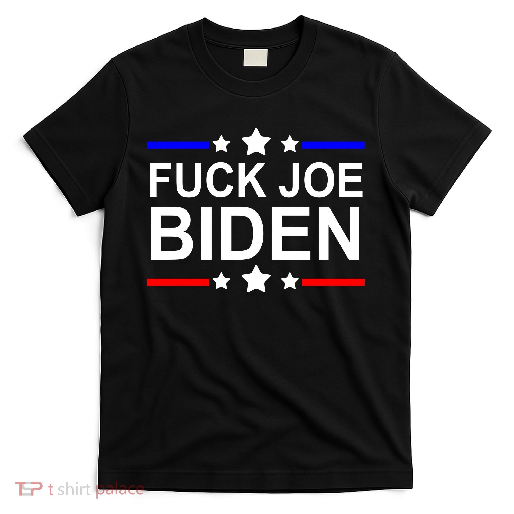 F*ucK Joe Biden T-Shirt