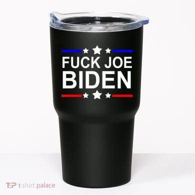 F*ucK Joe Biden Tumbler