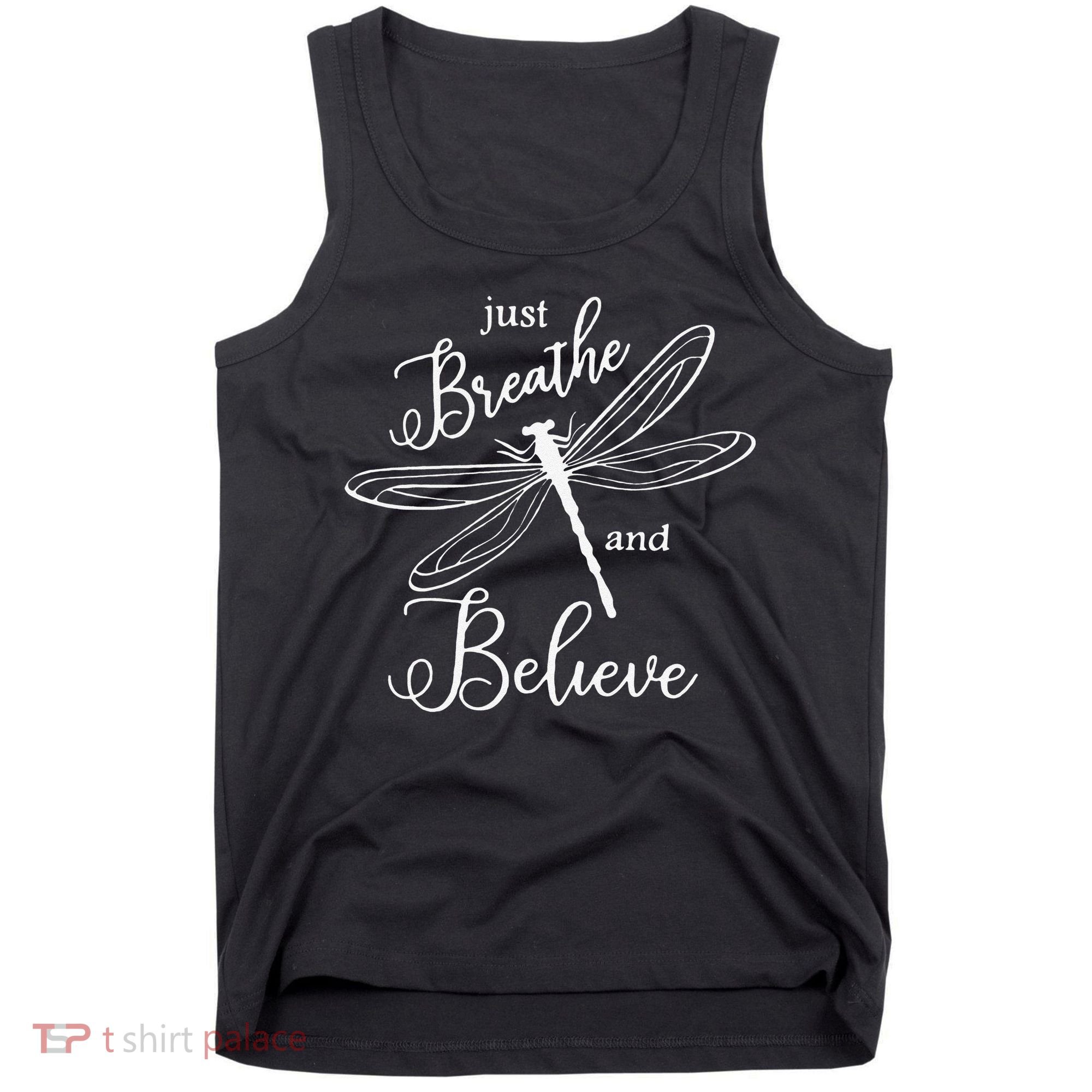 Funny Just Breathe And Believe Dragonfly Print Cool Gift Tank Top