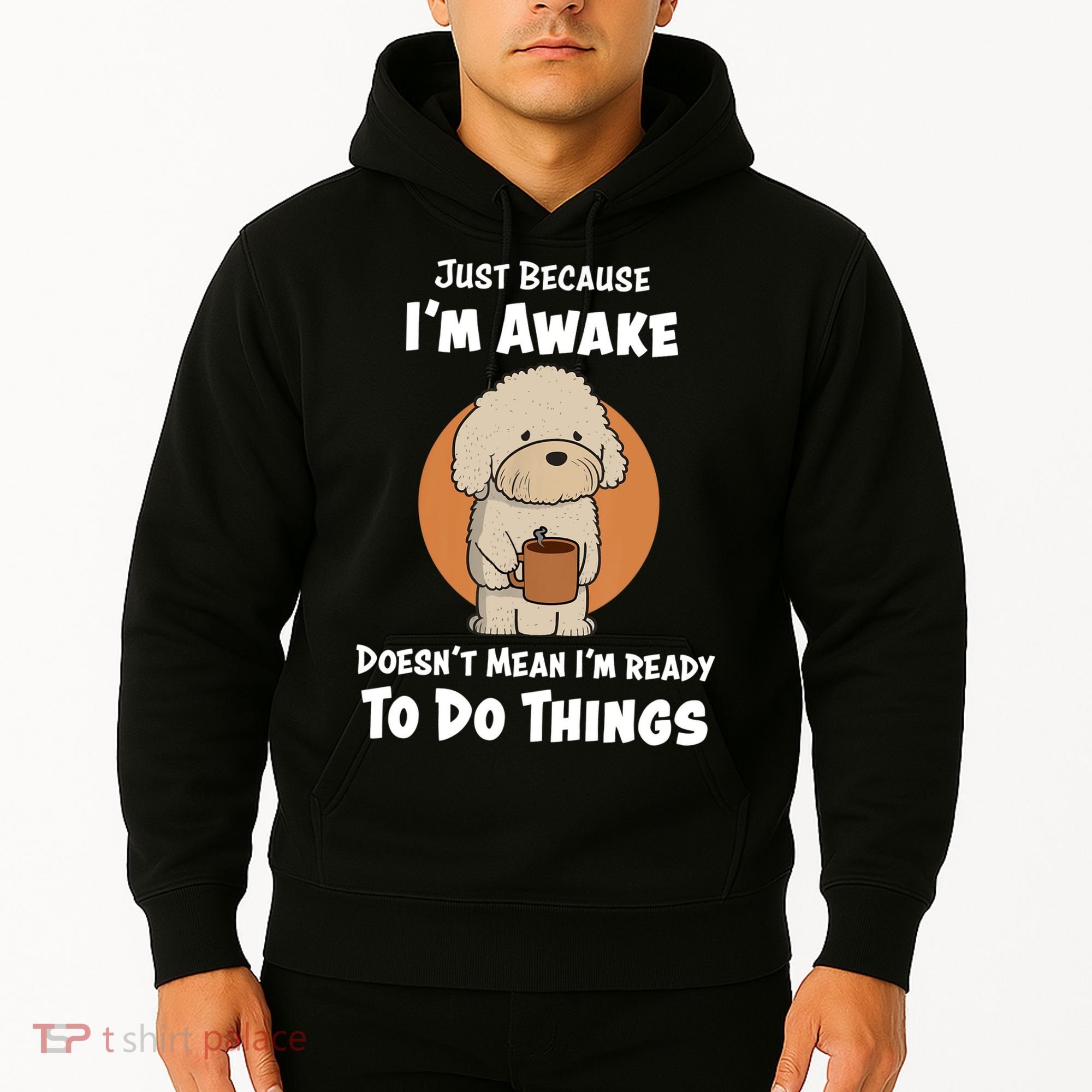 Funny Just Because I’m Awake Cute Doodle Dog with Coffee Hoodie
