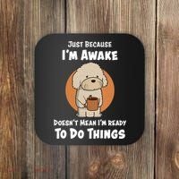 Funny Just Because I’m Awake Cute Doodle Dog with Coffee Coaster thumb 0