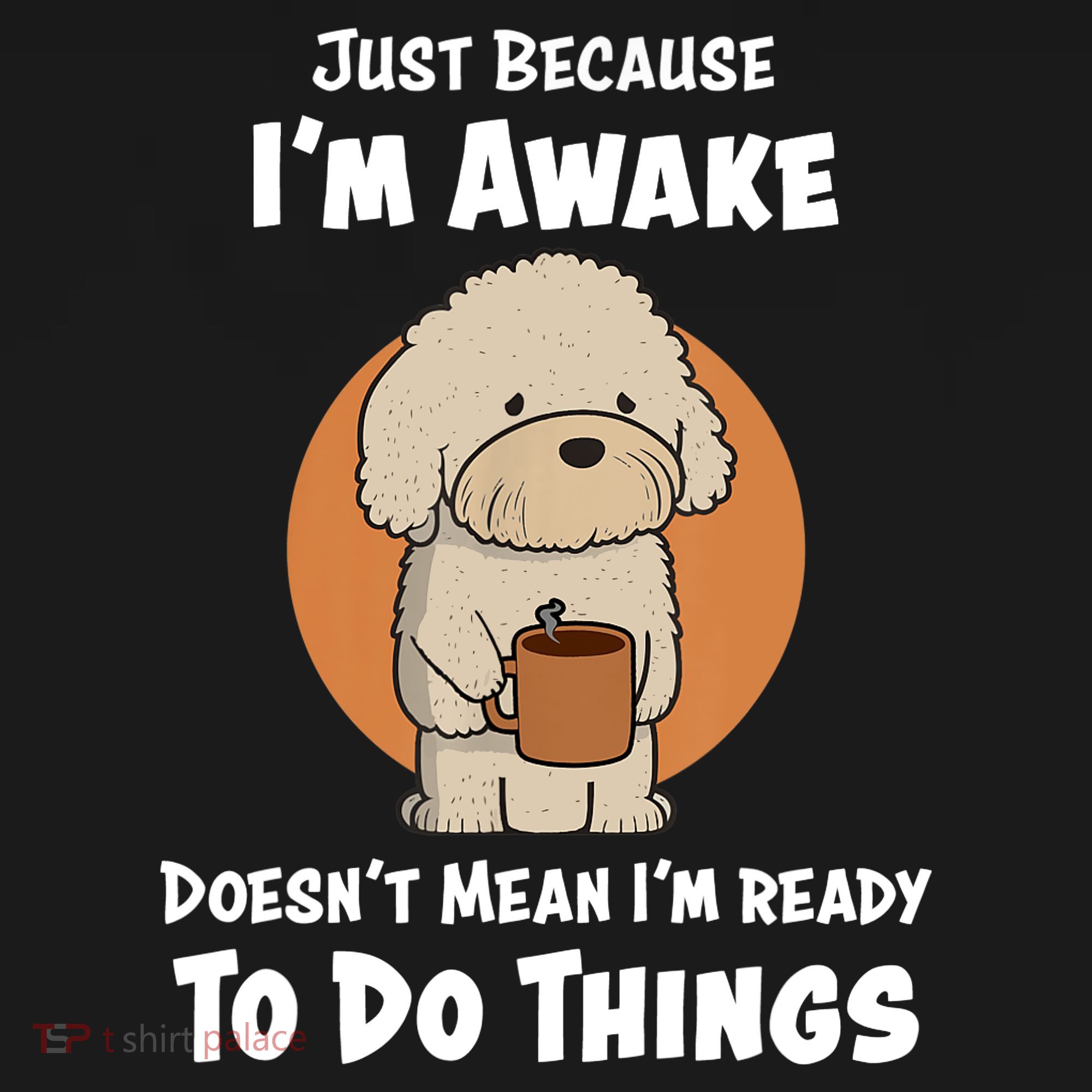 Funny Just Because I’m Awake Cute Doodle Dog with Coffee Baby Bodysuit