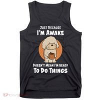 Funny Just Because I’m Awake Cute Doodle Dog with Coffee Tank Top thumb 0