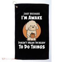 Funny Just Because I’m Awake Cute Doodle Dog with Coffee Golf Towel thumb 0