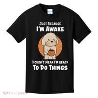 Funny Just Because I’m Awake Cute Doodle Dog with Coffee Kids T-Shirt thumb 0