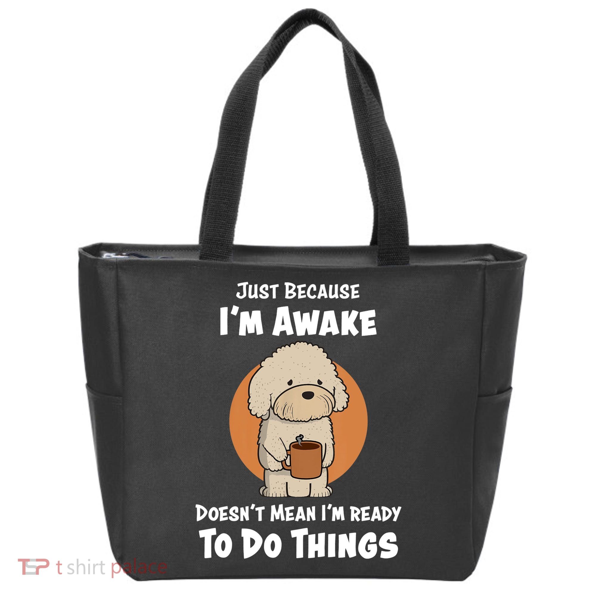 Funny Just Because I’m Awake Cute Doodle Dog with Coffee Tote Bag