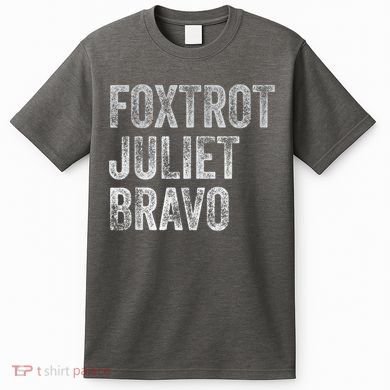 Foxtrot Juliet Bravo, FJB Design T-Shirt