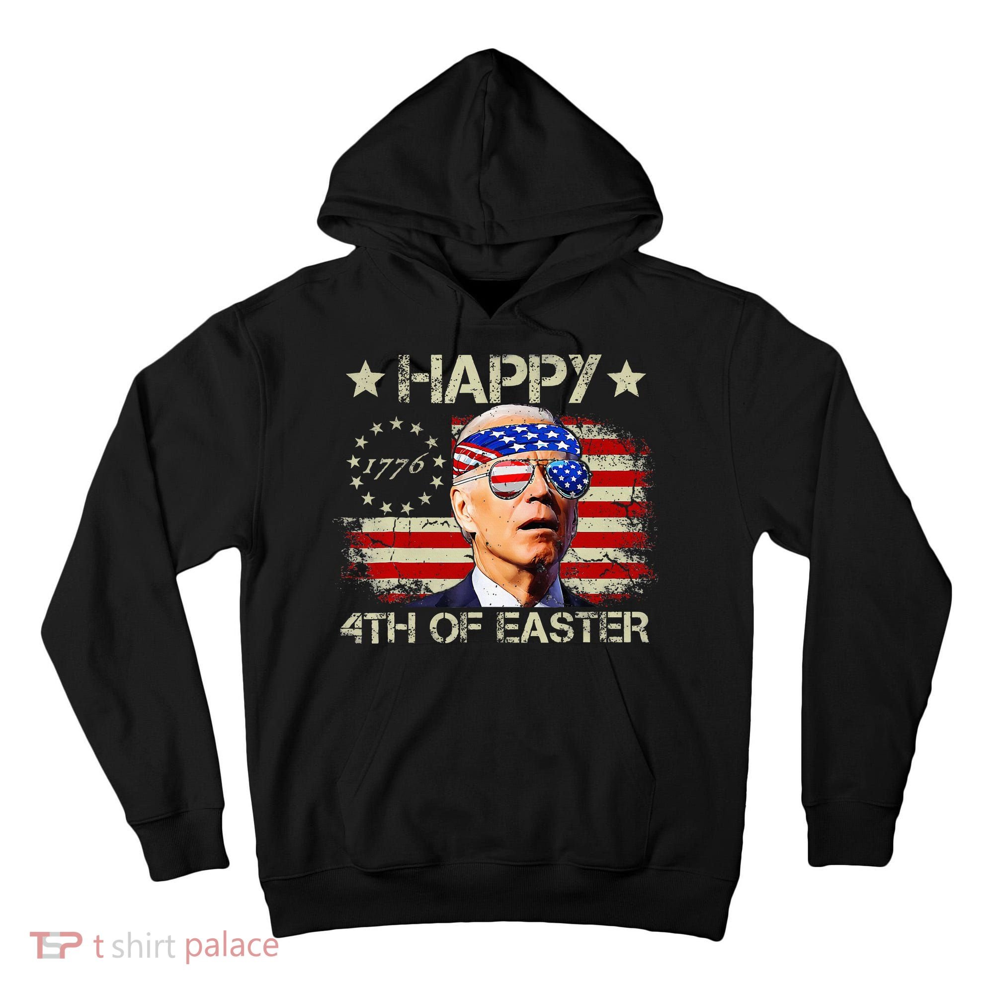 Funny Joe Biden 4th Of July Happy 4th Of Easter Us Flag Tall Hoodie