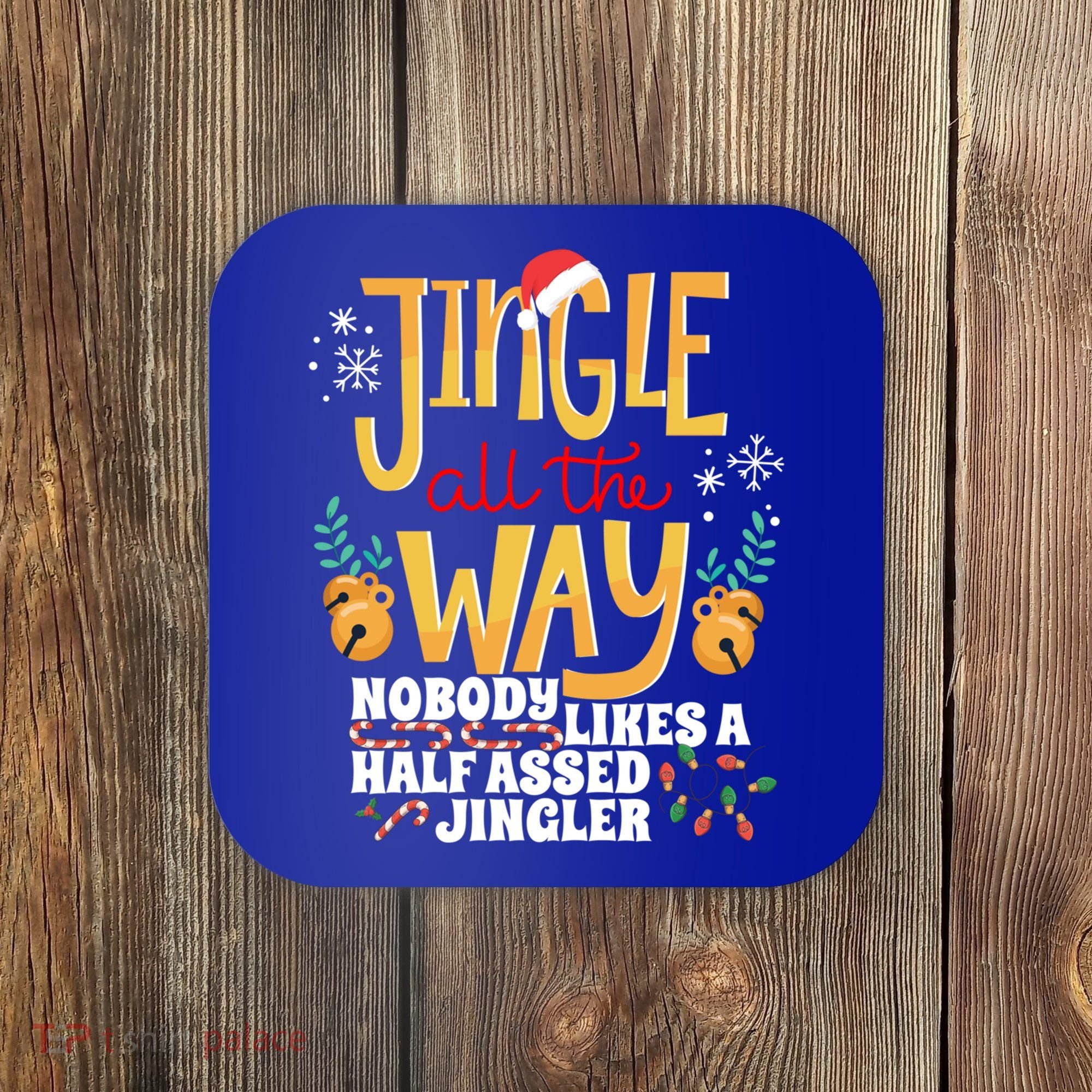 Funny Jingle Bells Half Assed Jingler Xmas Gag Gift Coaster