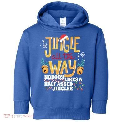 Funny Jingle Bells Half Assed Jingler Xmas Gag Gift Toddler Hoodie
