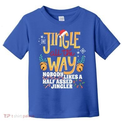 Funny Jingle Bells Half Assed Jingler Xmas Gag Gift Toddler T-Shirt