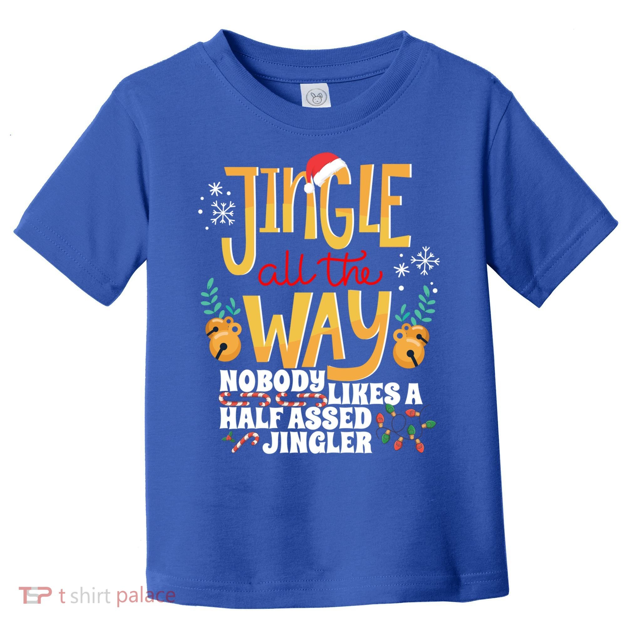 Funny Jingle Bells Half Assed Jingler Xmas Gag Gift Toddler T-Shirt