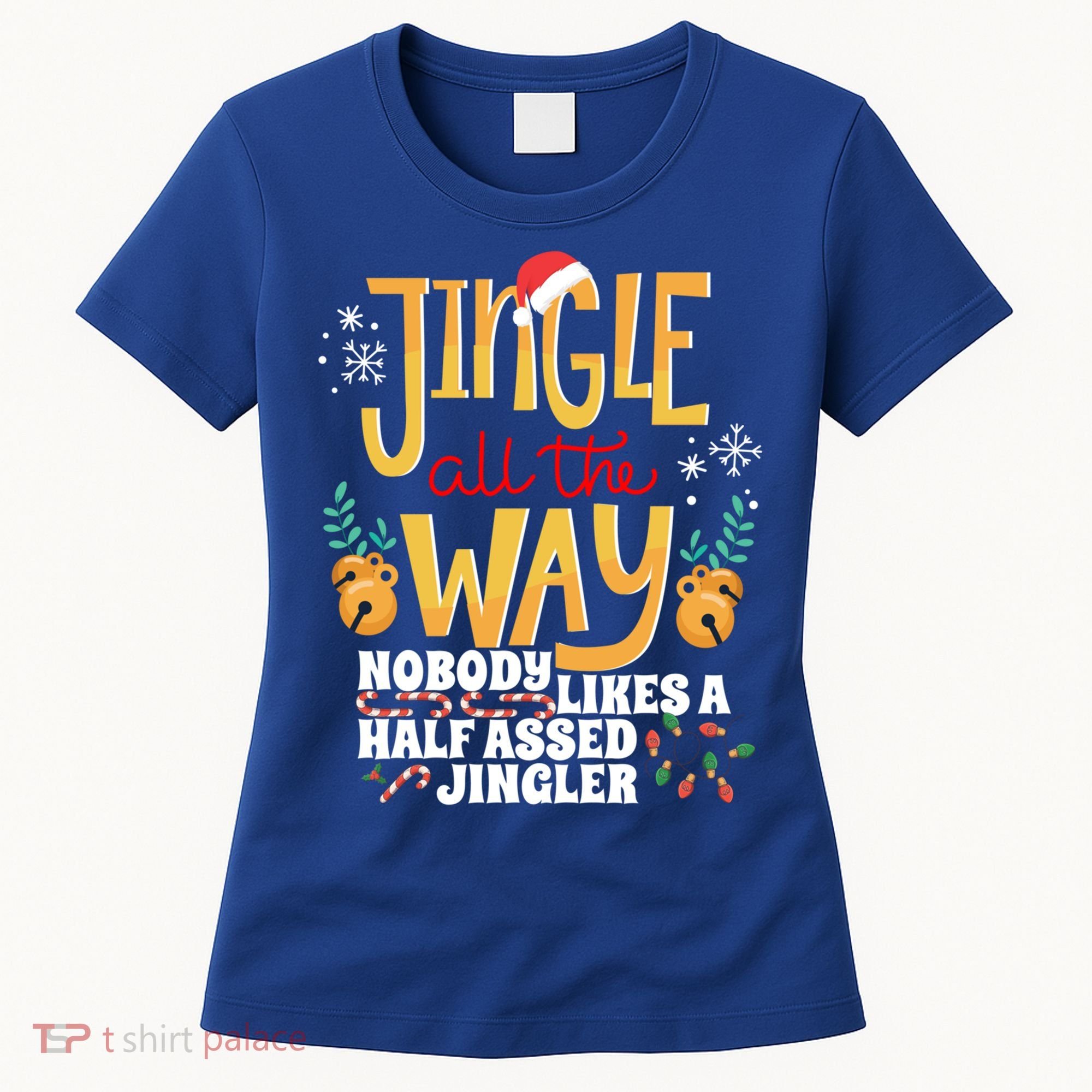 Funny Jingle Bells Half Assed Jingler Xmas Gag Gift Women's T-Shirt