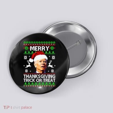 Funny Joe Biden Merry Thanksgiving Trick Or Treat Button