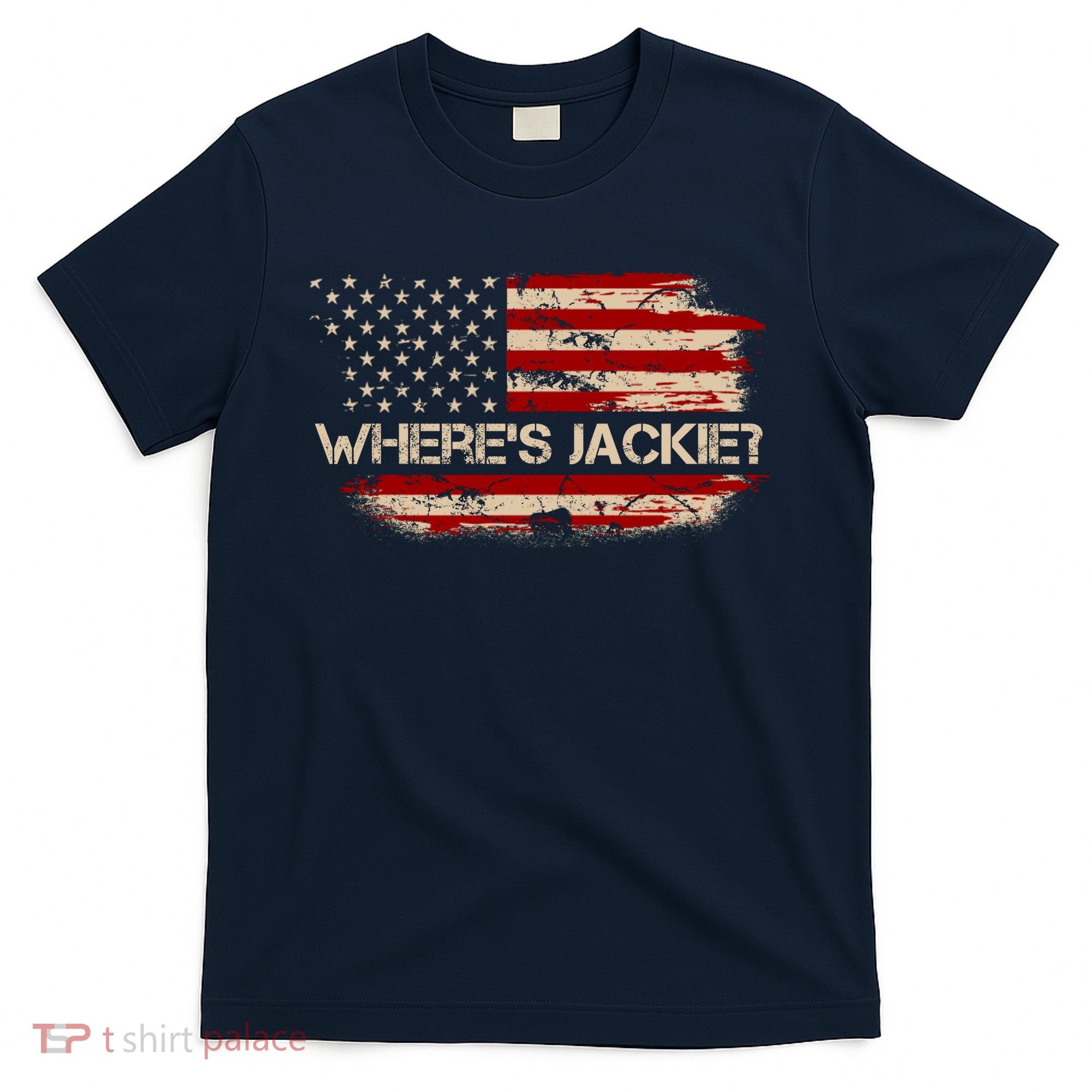 Funny Joe Biden Where's Jackie T-Shirt
