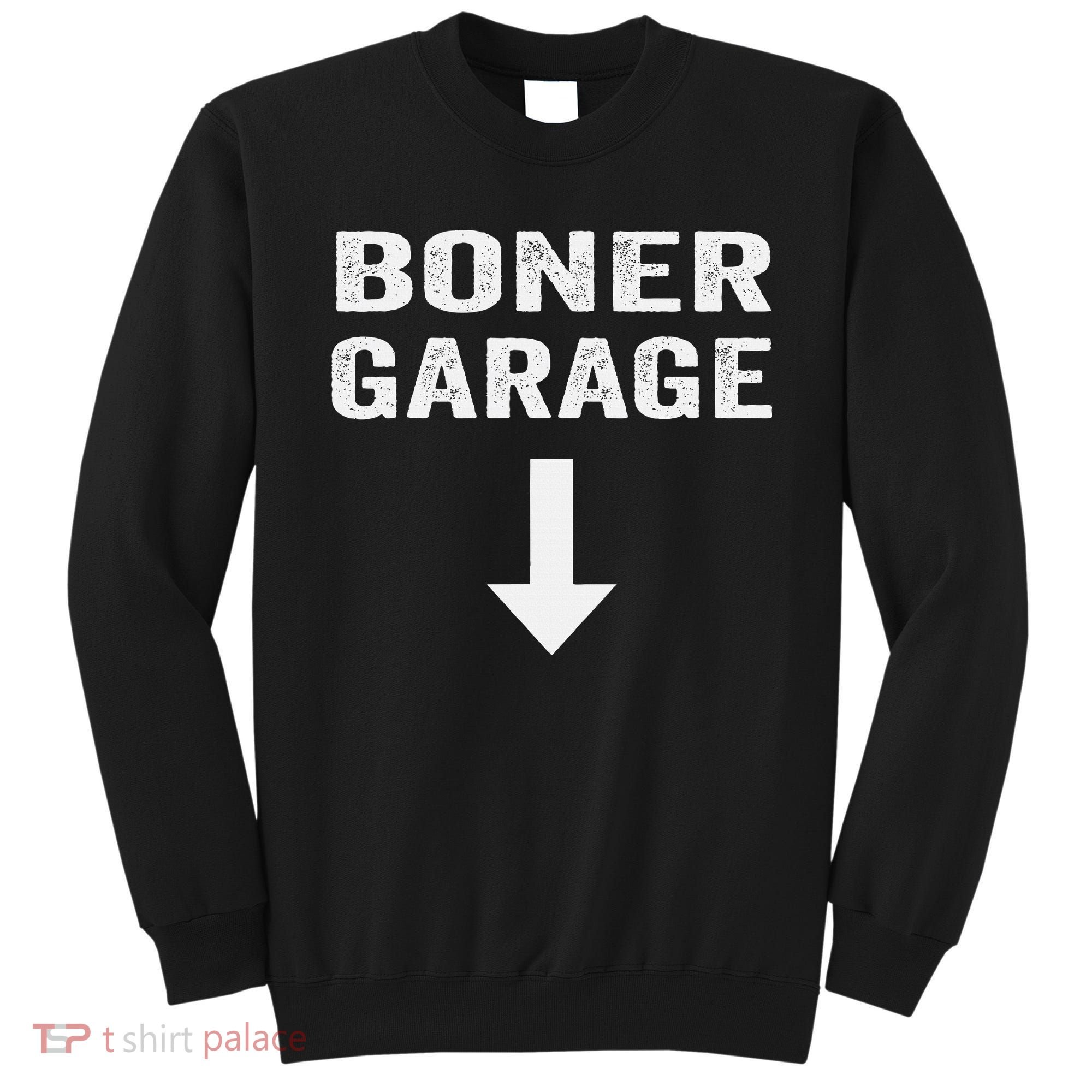 Funny Joke Boner Garage Sweatshirt
