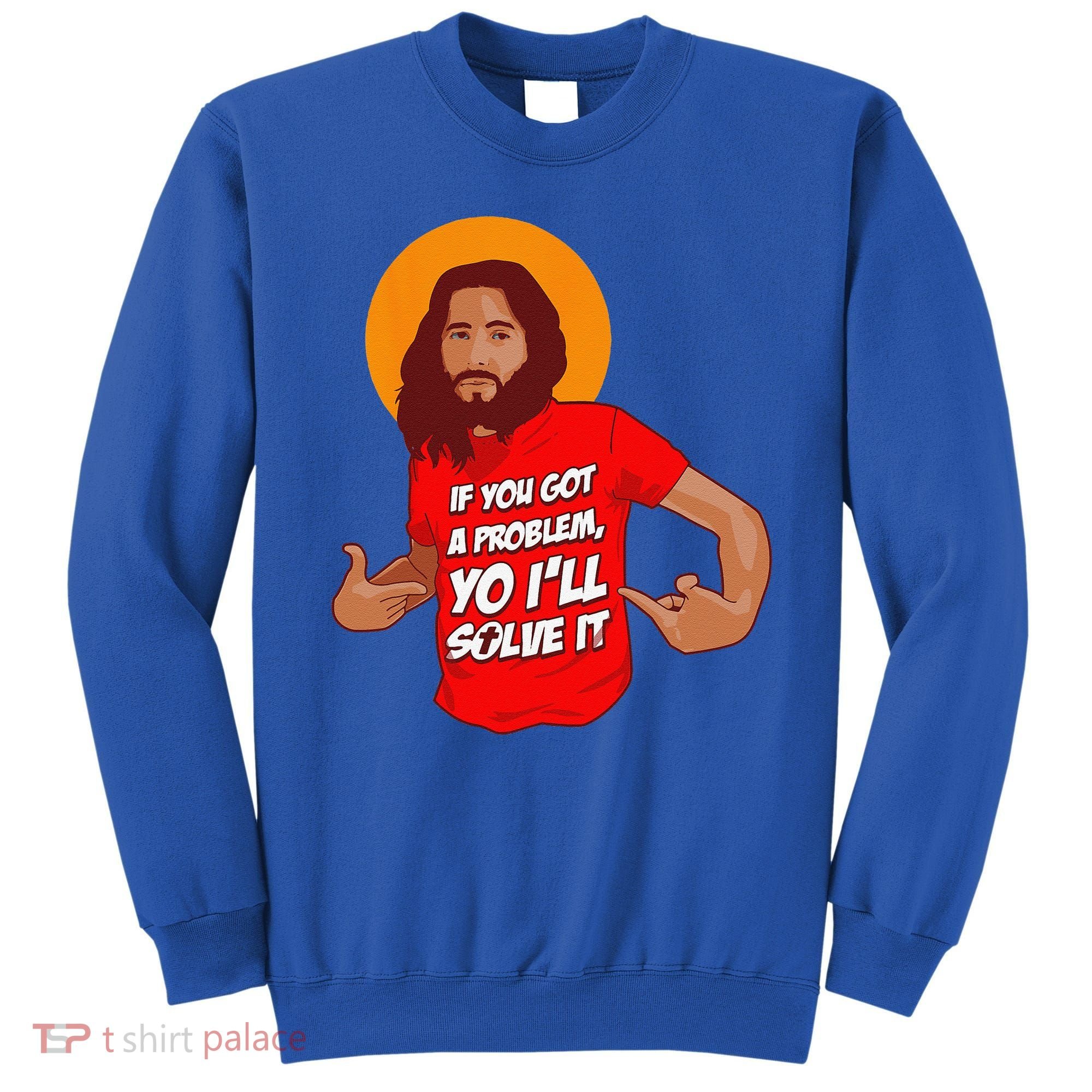 Funny Jesus Christian Meme Yo Ill Solve It Christmas Sweatshirt