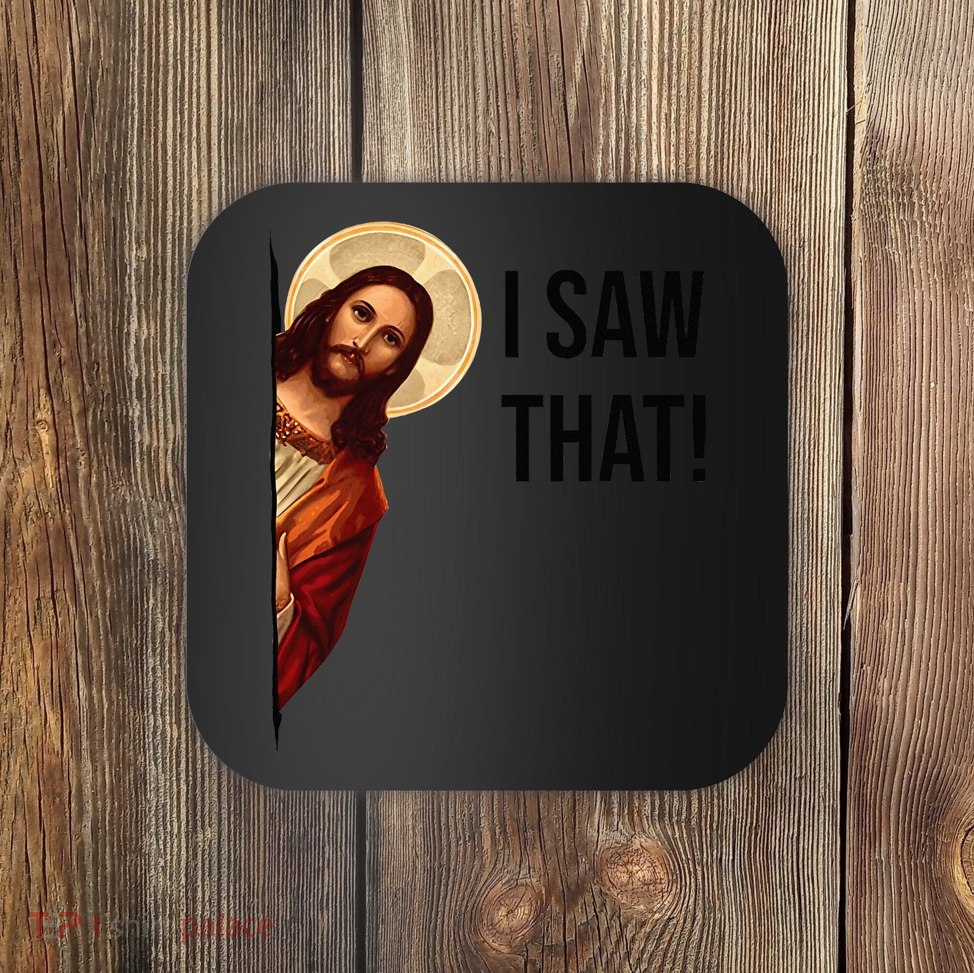 Funny Jesus Christ I Saw That Meme Religious Cool Retro God Coaster