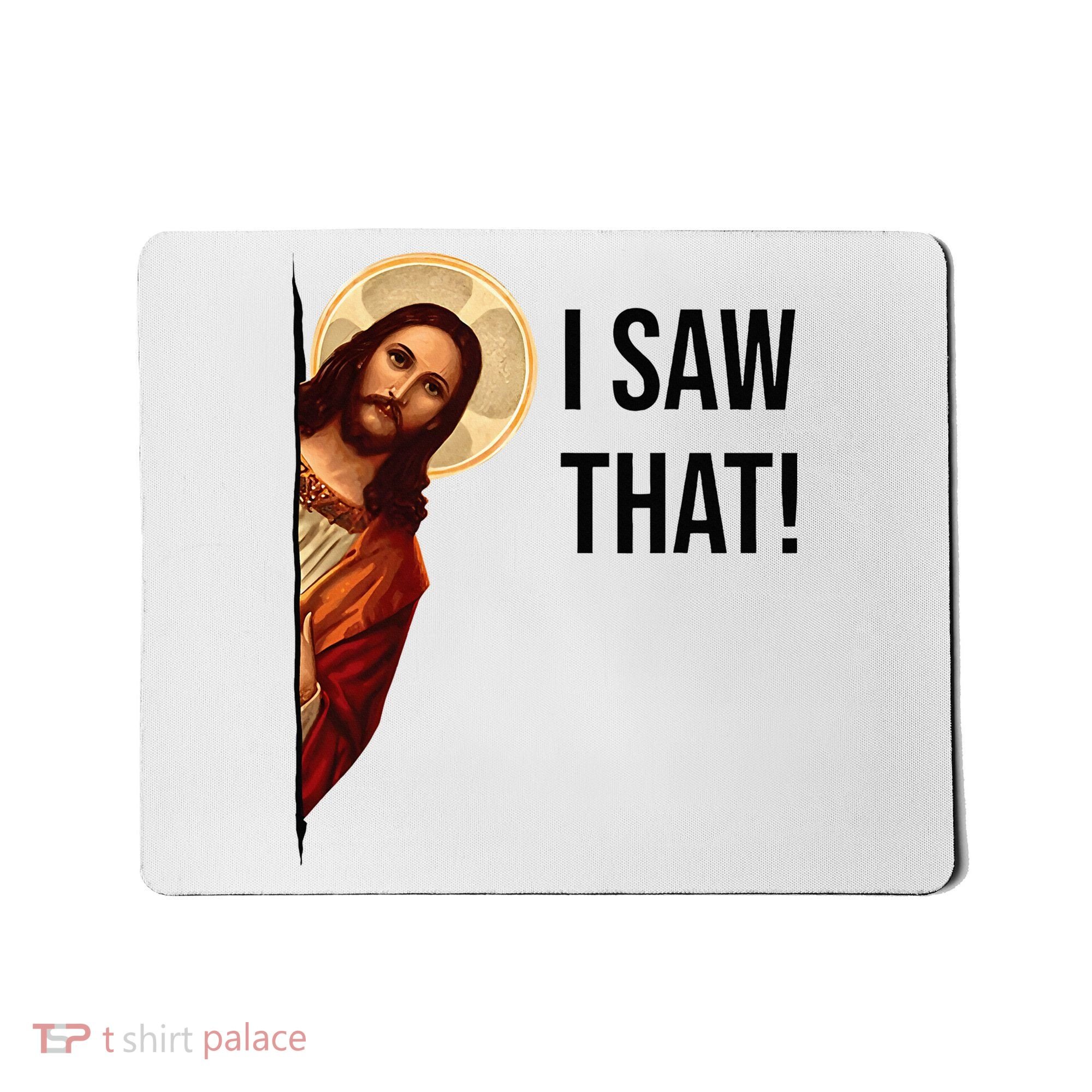 Funny Jesus Christ I Saw That Meme Religious Cool Retro God Mousepad