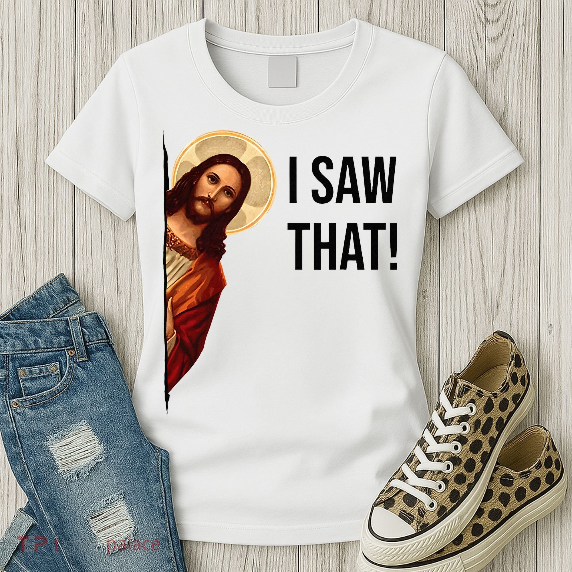 Funny Jesus Christ I Saw That Meme Religious Cool Retro God Women's T-Shirt
