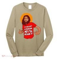Funny Jesus Christian Meme Yo I'll Solve It Christmas Long Sleeve Shirt thumb 0