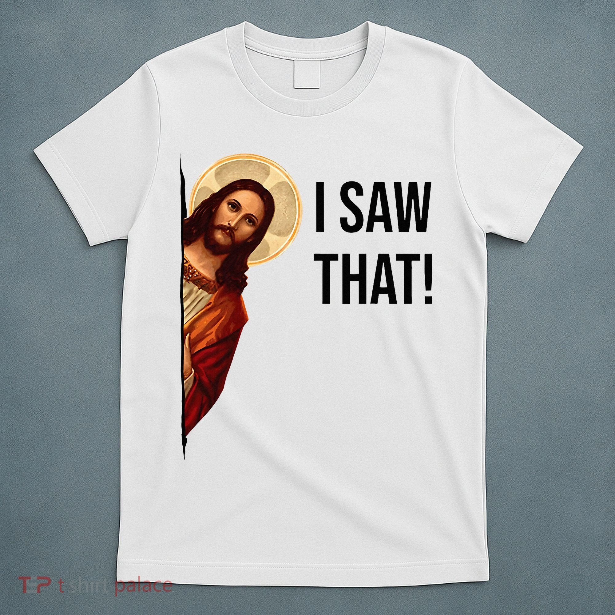 Funny Jesus Christ I Saw That Meme Religious Cool Retro God T-Shirt