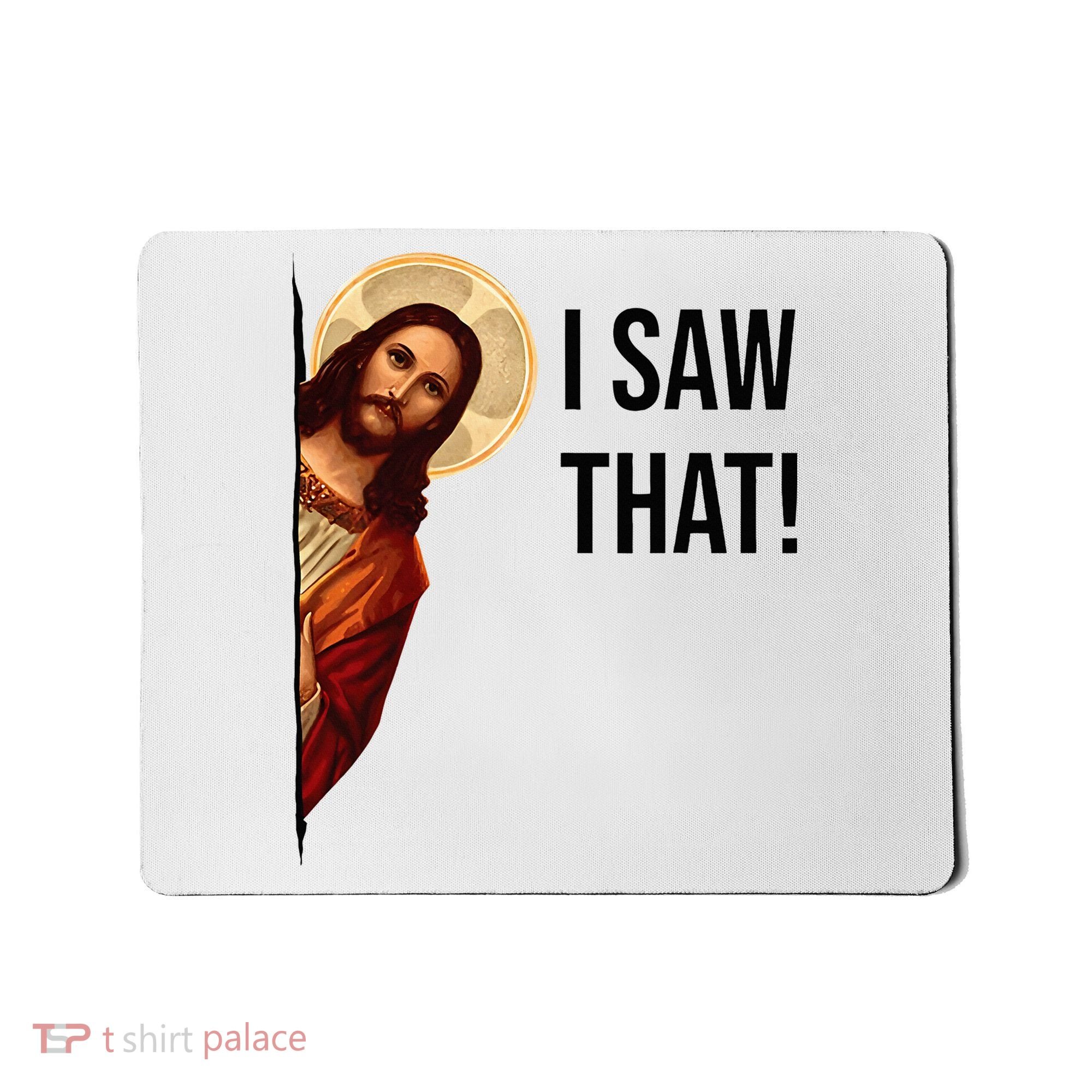 Funny Jesus Christ I Saw That Meme Religious Cool Retro God Mousepad
