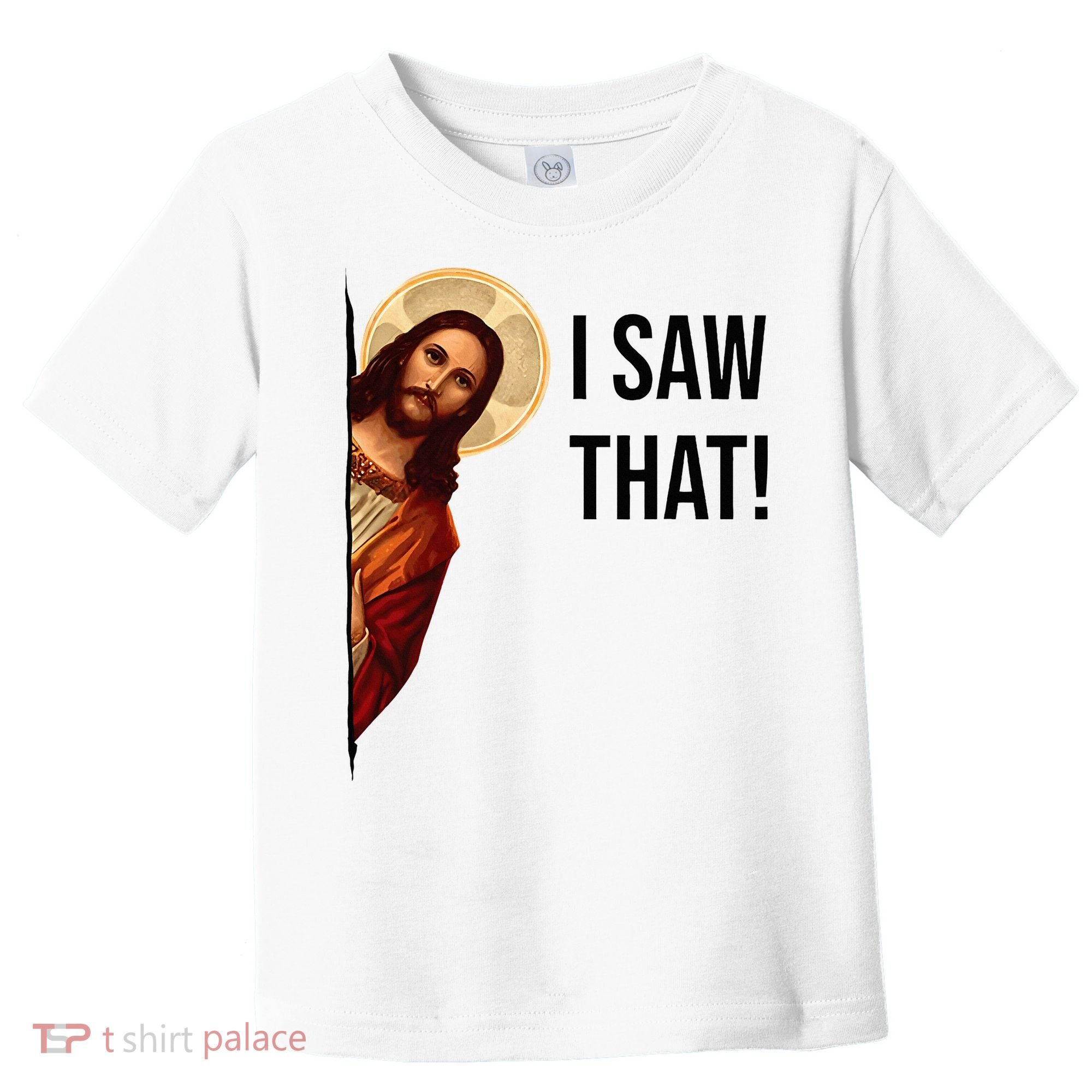 Funny Jesus Christ I Saw That Meme Religious Cool Retro God Toddler T-Shirt