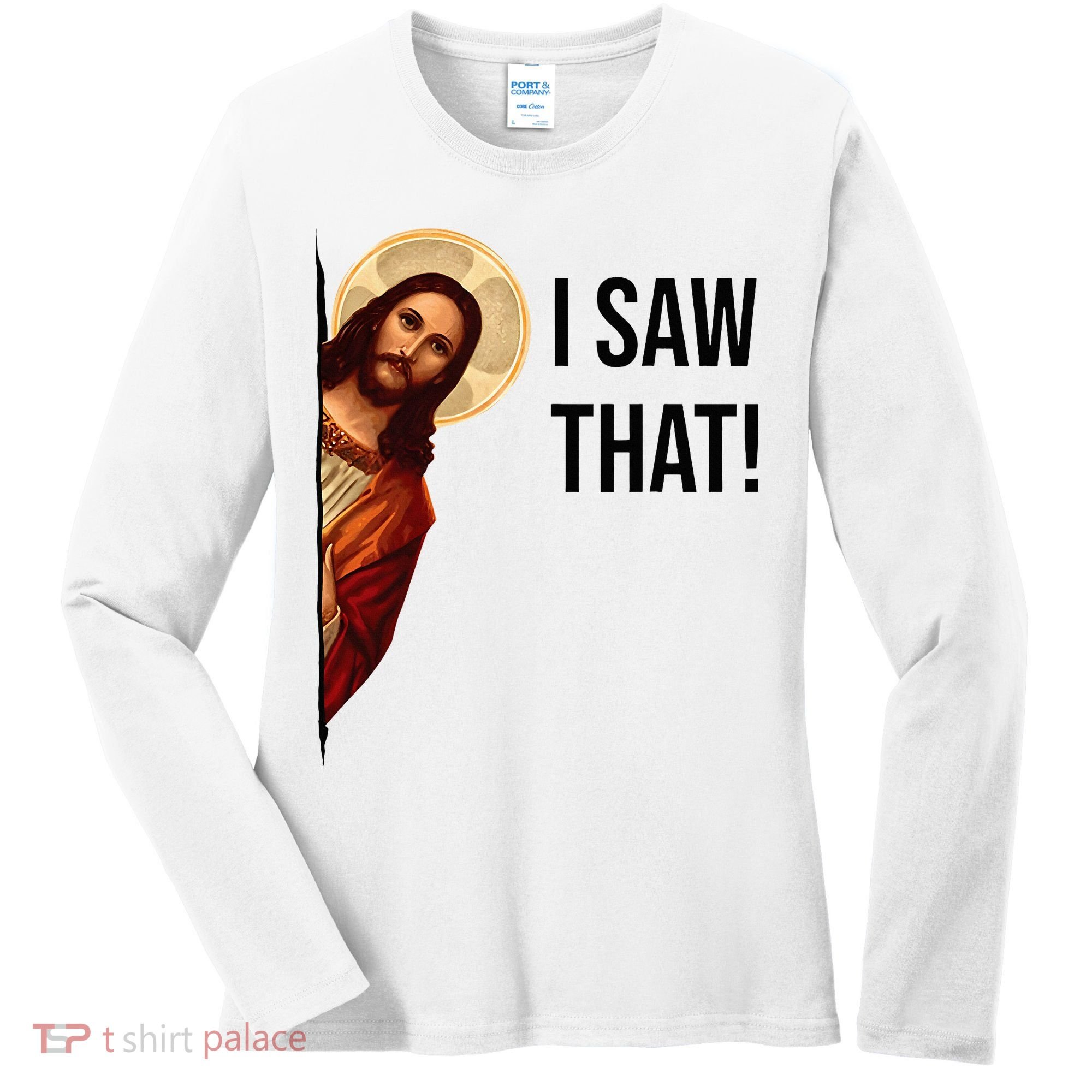 Funny Jesus Christ I Saw That Meme Religious Cool Retro God Women's Long Sleeve Shirt