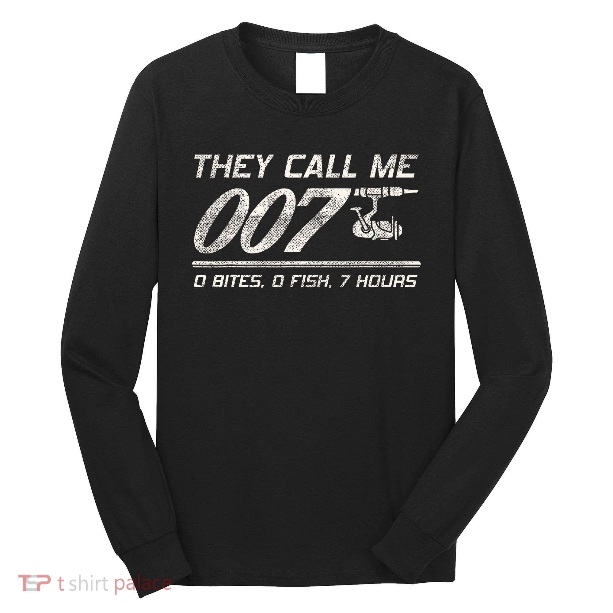 Fisherman Joke Dad They Call Me 007 Funny Fishing Humor Long Sleeve Shirt