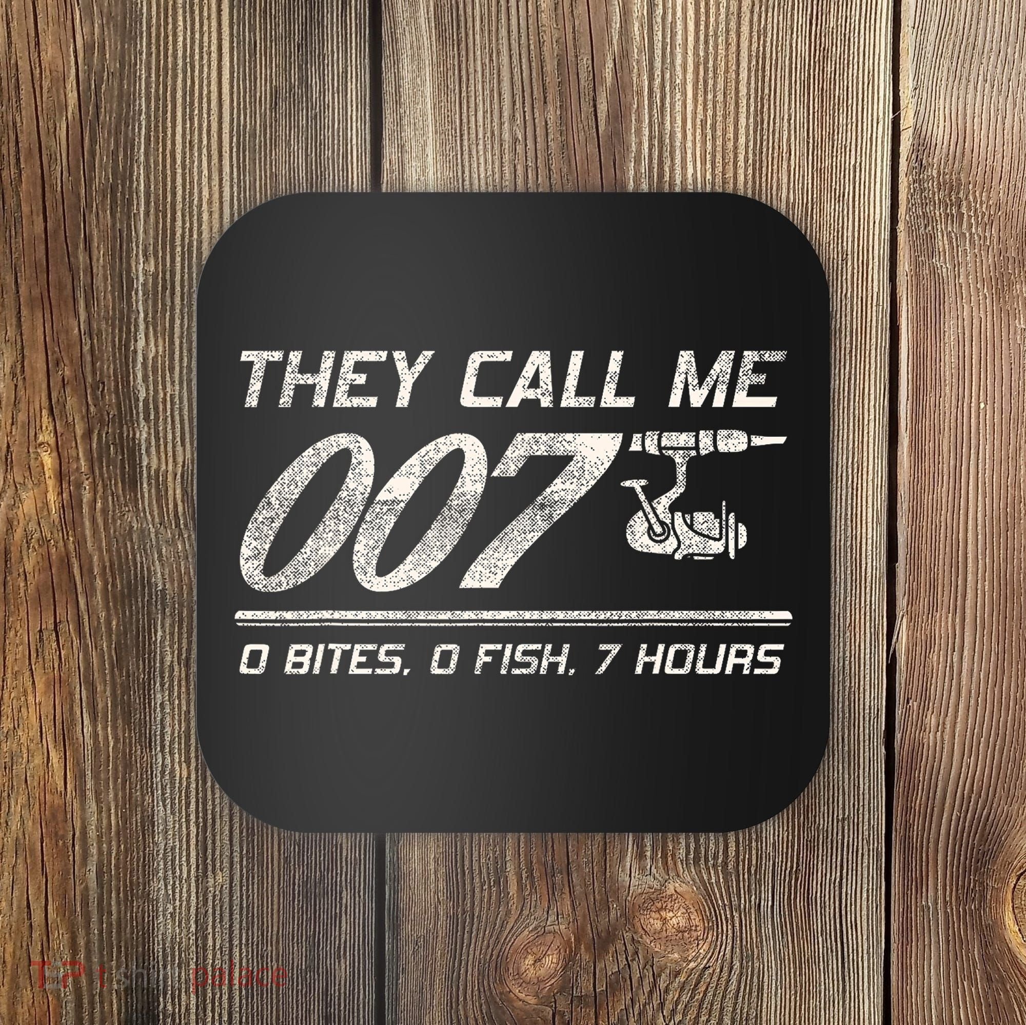 Fisherman Joke Dad They Call Me 007 Funny Fishing Humor Coaster