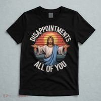 Funny Jesus Disappointments All Of You Sarcastic T-Shirt thumb 5