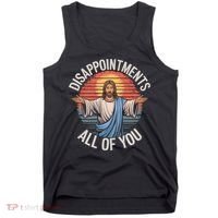 Funny Jesus Disappointments All Of You Sarcastic Tank Top thumb 0