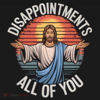 Funny Jesus Disappointments All Of You Sarcastic Kids Sweatshirt thumb 2