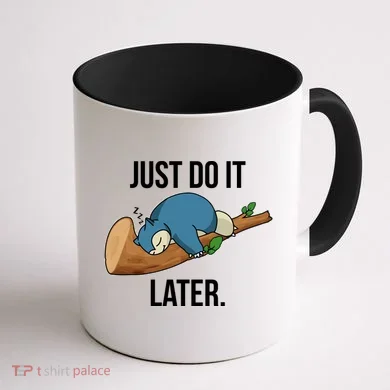 Funny Just Do It Later Coffee Mug back