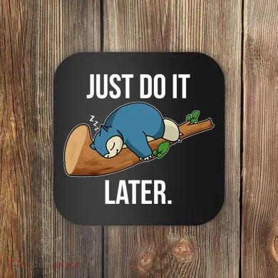 Funny Just Do It Later Coaster