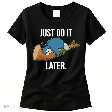 Funny Just Do It Later Women's T-Shirt
