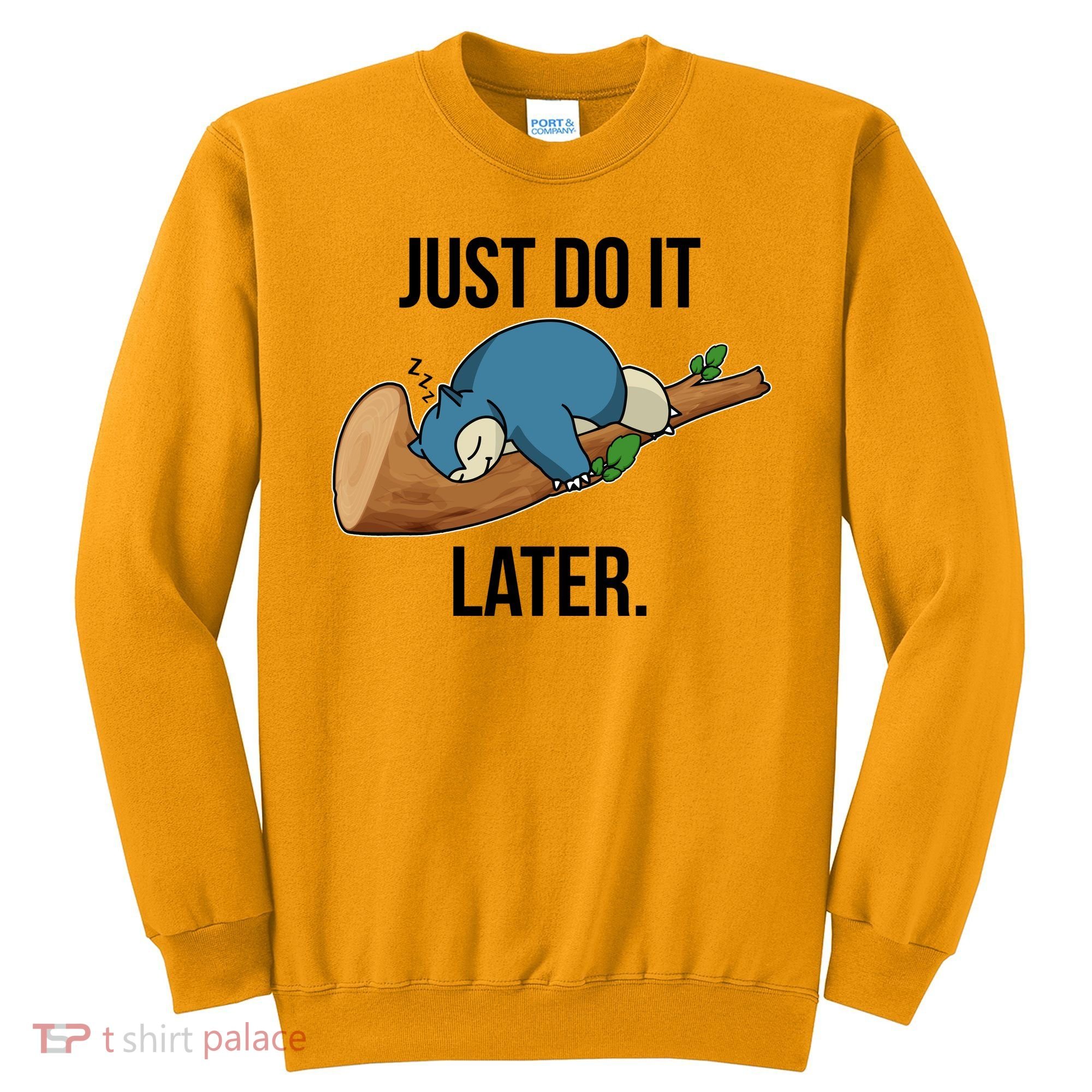 Funny Just Do It Later Sweatshirt