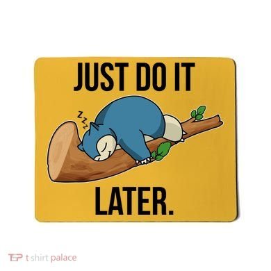Funny Just Do It Later Mousepad