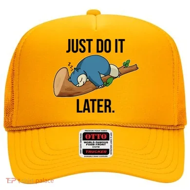 Funny Just Do It Later Hat