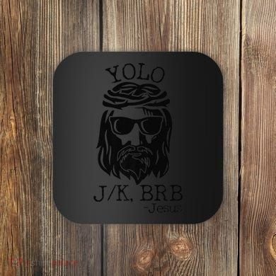 Funny Jesus Easter YOLO JK BRB Texting Premium Coaster