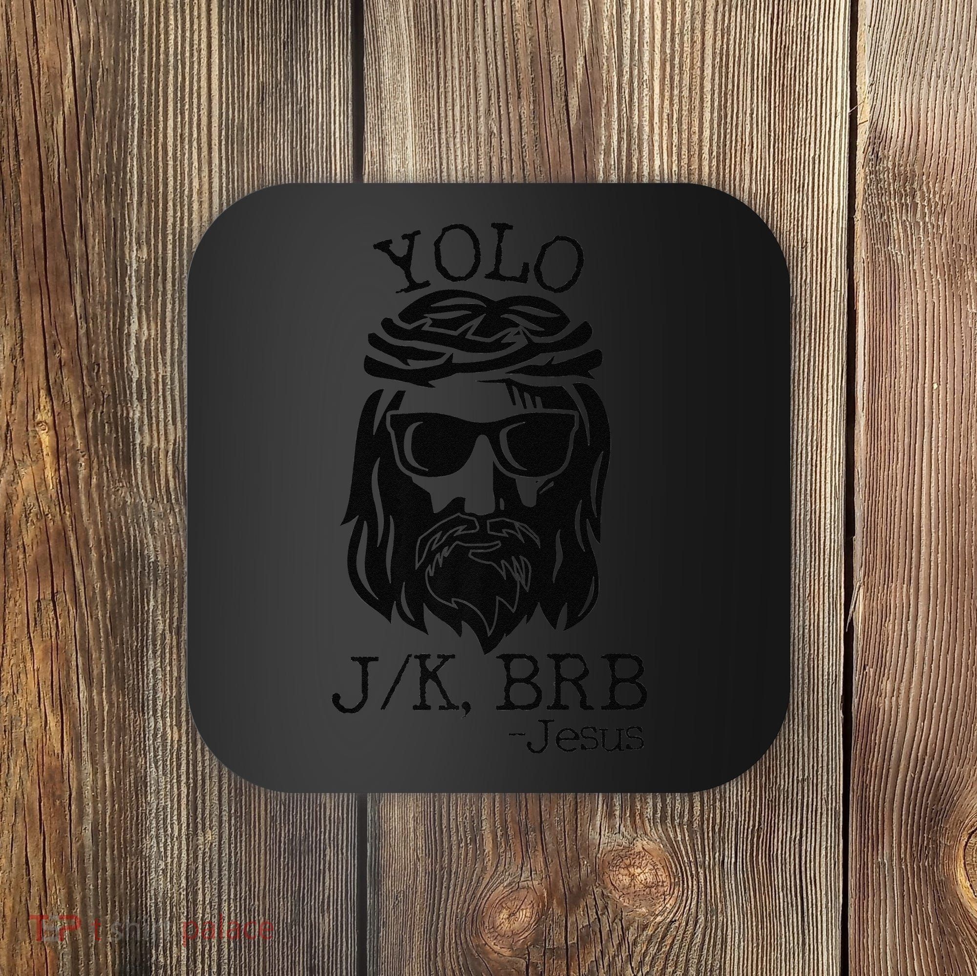 Funny Jesus Easter YOLO JK BRB Texting Premium Coaster