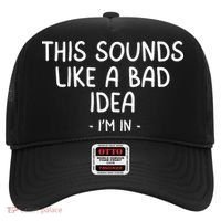 Funny Joke For Friends This Sounds Like A Bad Idea Funny Friends Joke Hat thumb 0