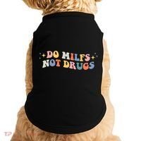 Funny Joke Groovy Style Do Milfs Not Drugs Doggie Tank thumb 0