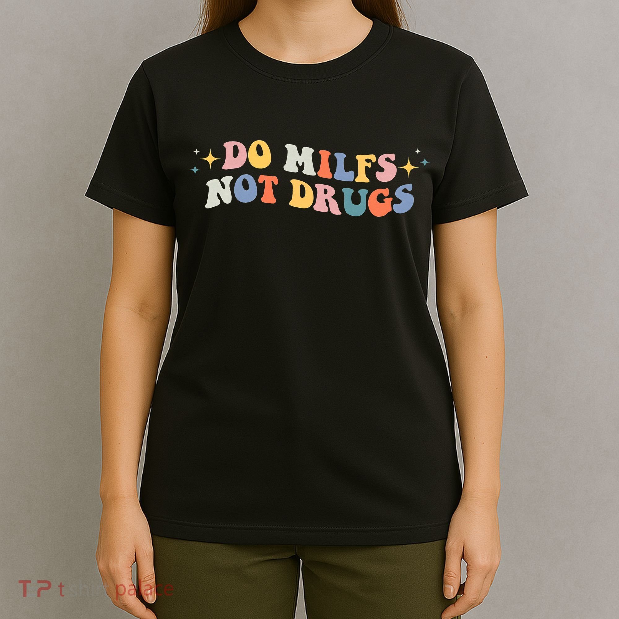 Funny Joke Groovy Style Do Milfs Not Drugs T-Shirt