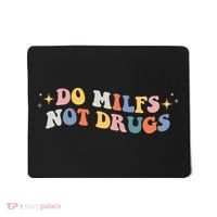 Funny Joke Groovy Style Do Milfs Not Drugs Mousepad thumb 0