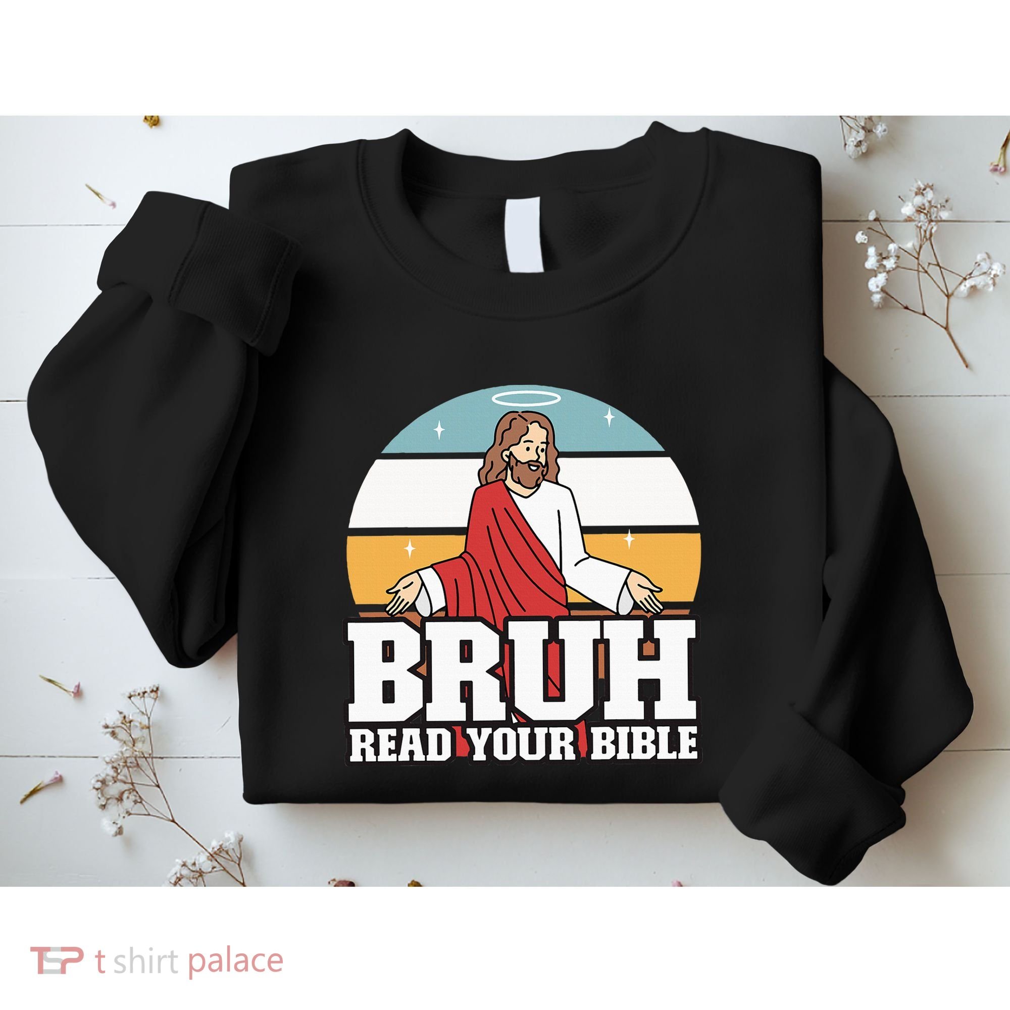 Funny Jesus Gifts Christian Bruh Read Your Bible Sweatshirt
